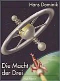 E-Book (epub) Die Macht der Drei von Hans Dominik