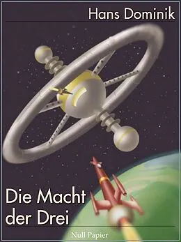 E-Book (epub) Die Macht der Drei von Hans Dominik