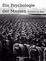 Kartonierter Einband Die Psychologie der Massen von Gustave Le Bon