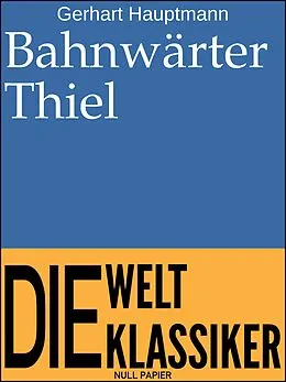 E-Book (epub) Bahnwärter Thiel von Gerhart Hauptmann