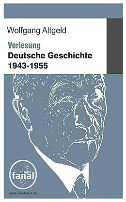E-Book (epub) Vorlesung Deutsche Geschichte 1943-1955 von Wolfgang Altgeld