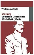E-Book (epub) Vorlesung Deutsche Geschichte 1930-1941 (1945) von Wolfgang Altgeld