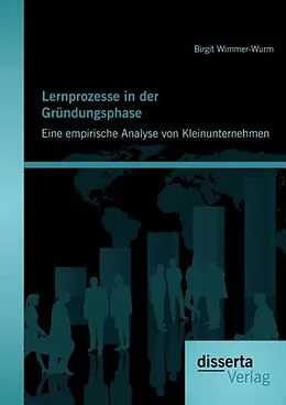 E-Book (pdf) Lernprozesse in der Gründungsphase: Eine empirische Analyse von Kleinunternehmen von Birgit Wimmer-Wurm