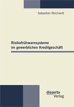 Kartonierter Einband Risikofrühwarnsysteme im gewerblichen Kreditgeschäft von Sebastian Reichardt