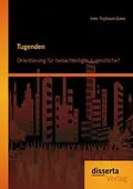 E-Book (pdf) Tugenden: Orientierung für benachteiligte Jugendliche? von Ines Triphaus-Giere