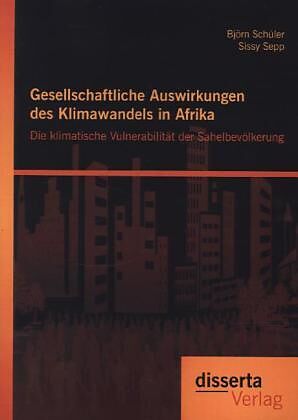 Gesellschaftliche Auswirkungen des Klimawandels in Afrika: Die klimatische Vulnerabilität der Sahelbevölkerung