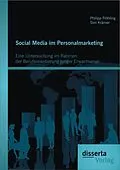 E-Book (pdf) Social Media im Personalmarketing: Eine Untersuchung im Rahmen der Berufsorientierung junger Erwachsener von Philipp Fröhling, Toni Krämer