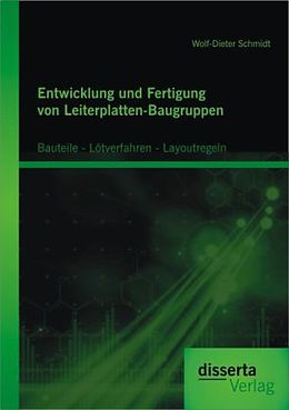 Entwicklung Und Fertigung Von Leiterplatten Baugruppen Bauteile Lotverfahren Layoutregeln Wolf Dieter Schmidt Buch Kaufen Ex Libris