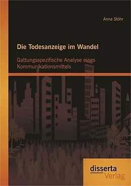 E-Book (pdf) Die Todesanzeige im Wandel: Gattungsspezifische Analyse eines Kommunikationsmittels von Anna Stöhr