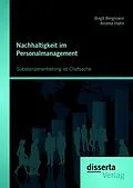 E-Book (pdf) Nachhaltigkeit im Personalmanagement: Substanzorientierung ist Chefsache von Birgit Bergmann, Andrea Hahn