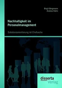 E-Book (pdf) Nachhaltigkeit im Personalmanagement: Substanzorientierung ist Chefsache von Birgit Bergmann, Andrea Hahn