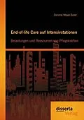 E-Book (pdf) End-of-life Care auf Intensivstationen: Belastungen und Ressourcen von Pflegekräften von Corinna Meyer-Suter