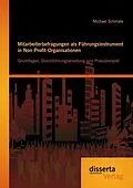 E-Book (pdf) Mitarbeiterbefragungen als Führungsinstrument in Non-Profit-Organisationen: Grundlagen, Durchführungsanleitung und Praxisbeispiel von Michael Schmale