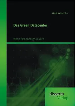 E-Book (pdf) Das Green Datacenter: wenn Rechnen grün wird von Vitalij Warkentin