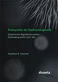 PDF Risikoprofile der Kopfherddiagnostik: Systemische Regulationsmedizin - Elektroakupunktur nach Voll von Hubertus R. Hommel