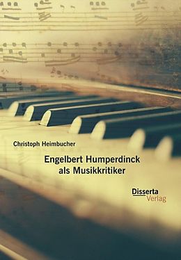 E-Book (pdf) Engelbert Humperdinck als Musikkritiker von Christoph Heimbucher