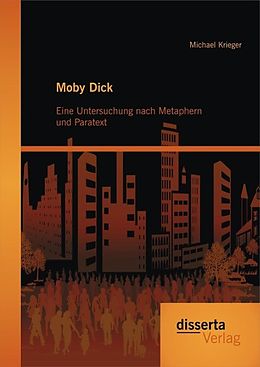 E-Book (pdf) Moby Dick: Eine Untersuchung nach Metaphern und Paratext von Michael Krieger