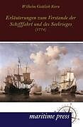 Kartonierter Einband Erläuterungen zum Verstande der Schifffahrt und des Seekrieges von Wilhelm Gottlieb Korn