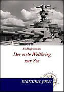 Kartonierter Einband Der erste Weltkrieg zur See von Hermann Kirchhoff, Friedrich Sanders