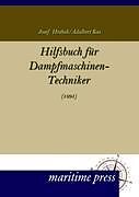 Kartonierter Einband Hilfsbuch für Dampfmaschinen-Techniker von Josef Hrabak, Adalbert Kas