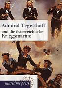 Admiral Tegetthoff und die österreichische Kriegsmarine