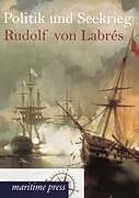 Kartonierter Einband Politik und Seekrieg von Rudolf von Labrés