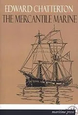 Kartonierter Einband (Kt) The Mercantile Marine von Edward K. Chatterton