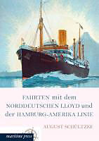 Kartonierter Einband Fahrten mit dem Norddeutschen Lloyd und der Hamburg-Amerika Linie von August Schültzke