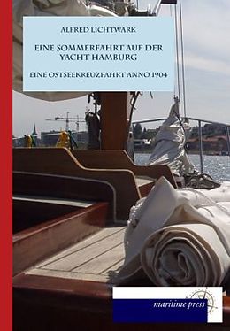Kartonierter Einband Eine Sommerfahrt auf der Yacht Hamburg von Alfred Lichtwark