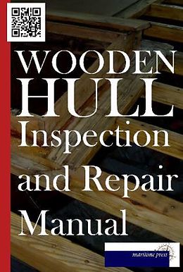 Kartonierter Einband Wooden Hull Inspection and Repair Manual von American Corps of Engineers