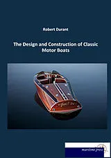 Kartonierter Einband The Design and Construction of Classic Motor Boats von Robert Durant