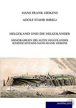 Kartonierter Einband Helgoland und die Helgoländer von Hans-Frank Heikens