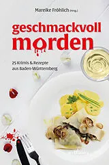 Kartonierter Einband (Kt) Geschmackvoll morden von Mareike Fröhlich, Maribel Anibarro, Regine Bott
