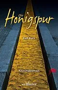 E-Book (epub) Die Honigspur: Freiburg Krimi. Bussards erster Fall von Ralf Kurz