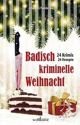E-Book (epub) Badisch kriminelle Weihnacht: 24 Krimis und Rezepte von Susanne Hartmann, Sylvia Schmieder, Claudia Schmid