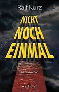 E-Book (epub) Nicht noch einmal: Kriminalroman. Bussards fünfter Fall von Ralf Kurz