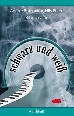 E-Book (epub) Schwarz und Weiß - Crimi con Cello: Krimi von Anette Butzmann, Nils Ehlert