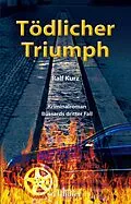 E-Book (epub) Tödlicher Triumph: Freiburg Krimi. Bussards dritter Fall von Ralf Kurz