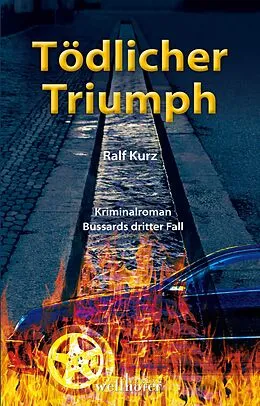 E-Book (epub) Tödlicher Triumph: Freiburg Krimi. Bussards dritter Fall von Ralf Kurz