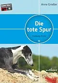 E-Book (epub) Die tote Spur: Freiburg Krimi von Anne Grießer