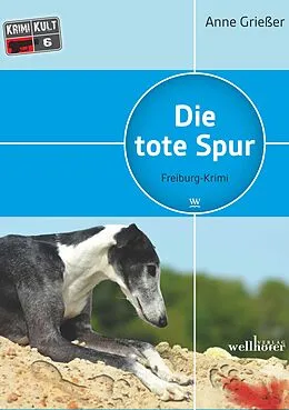 E-Book (epub) Die tote Spur: Freiburg Krimi von Anne Grießer