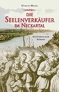 E-Book (epub) Die Seelenverkäufer im Neckartal: Historischer Roman von Ulrich Maier