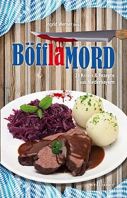 E-Book (epub) Böfflamord: 29 Krimis und Rezepte aus Niederbayern von Edith Anna Polkehn, Ingrid Werner