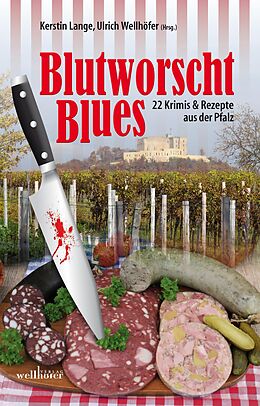 E-Book (epub) Blutworschtblues: 22 Krimis und Rezepte aus der Pfalz von Kerstin Lange