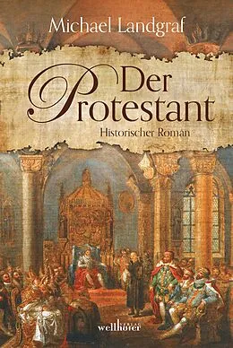 E-Book (epub) Der Protestant. Historischer Roman von Michael Landgraf