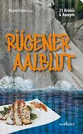 E-Book (epub) Rügener Aalblut: 21 Kurzkrimis und 21 Rezepte von der Insel Rügen von Regine Kölpin