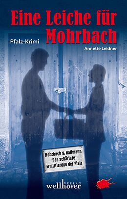 E-Book (epub) Eine Leiche für Mohrbach: Pfalz-Krimi von Annette Leidner