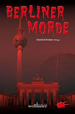 E-Book (epub) Berliner Morde: Regionalkrimi Berlin Sammelband von Dietlind Kreber, Horst (-ky) Bosetzky