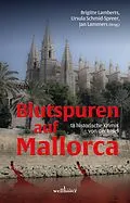 E-Book (epub) Blutspuren auf Mallorca: 18 historische Krimis von der Insel von Ursula Schmid-Speer, Brigitte Lambertz, Jan Lammers