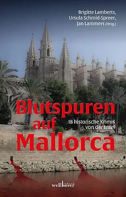 E-Book (epub) Blutspuren auf Mallorca: 18 historische Krimis von der Insel von Ursula Schmid-Speer, Brigitte Lambertz, Jan Lammers
